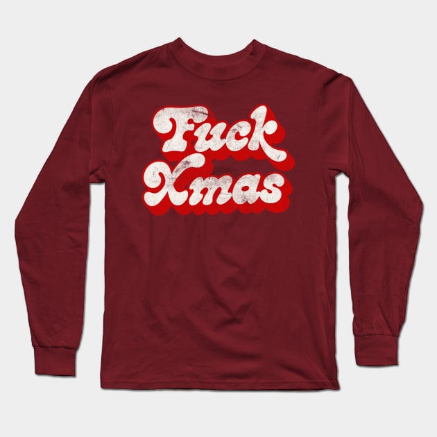 Fuck Xmas - Anti-Holidays Humor Design Long Sleeve T-Shirt by DankFutura